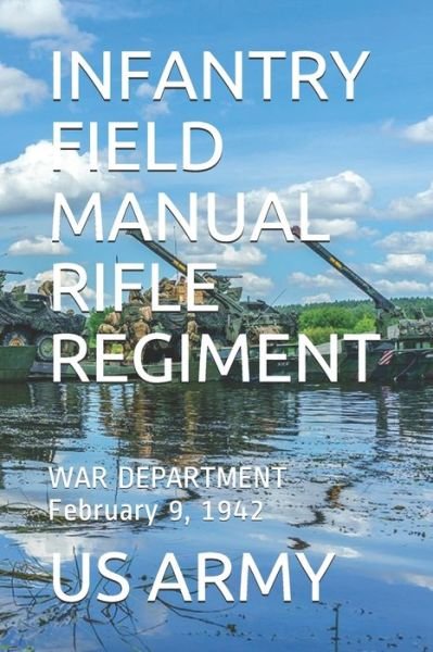 Cover for Us Army · Infantry Field Manual Rifle Regiment (Paperback Bog) (2019)