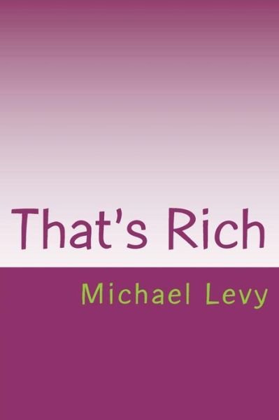 Cover for Michael Levy · That's Rich (Paperback Book) (2018)