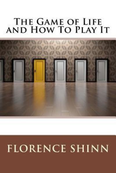 Cover for Florence Scovel Shinn · The Game of Life and How To Play It (Paperback Book) (2018)