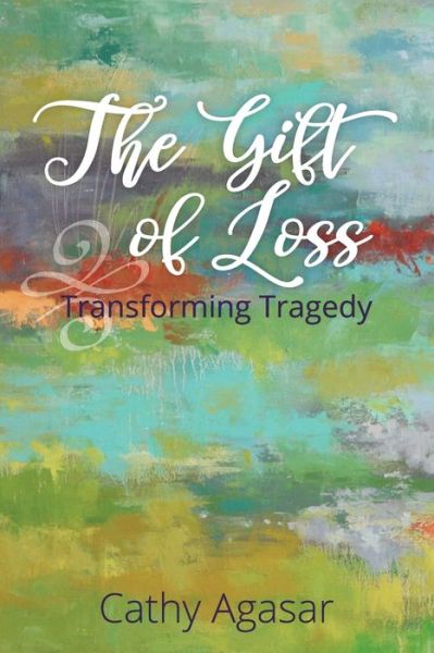 Cover for Agasar Cathy · The Gift of Loss (Paperback Book) (2020)