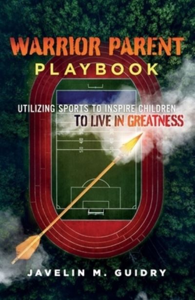 Cover for Javelin M Guidry · Warrior Parent Playbook (Paperback Book) (2020)