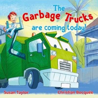 The Garbage Trucks are Coming Today! - Susan Taylor - Livros - New Holland Publishers - 9781760793432 - 1 de agosto de 2021