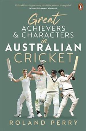 Cover for Roland Perry · Great Achievers and Characters in Australian Cricket (Paperback Book) (2022)