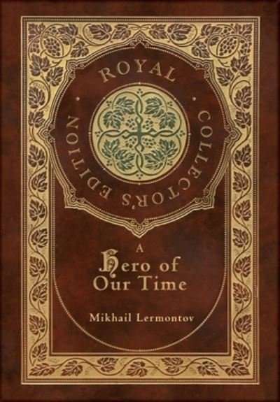 Cover for Mikhail Lermontov · A Hero of Our Time (Royal Collector's Edition) (Annotated) (Case Laminate Hardcover with Jacket) (Hardcover bog) [Royal Collector's edition] (2021)
