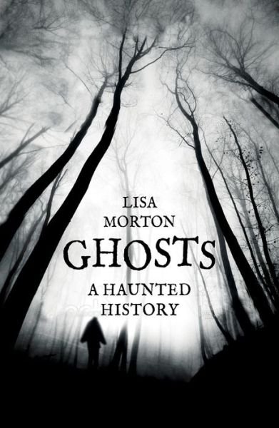Cover for Lisa Morton · Ghosts: A Haunted History (Paperback Bog) [Annotated edition] (2017)