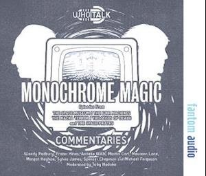 Monocrome Magic - Who Talks - Toby HAdoke - Audiobook - Fantom Films Limited - 9781781963432 - 6 stycznia 2020