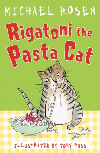 Rigatoni the Pasta Cat - Rosen and Ross - Michael Rosen - Books - Andersen Press Ltd - 9781783448432 - April 7, 2022