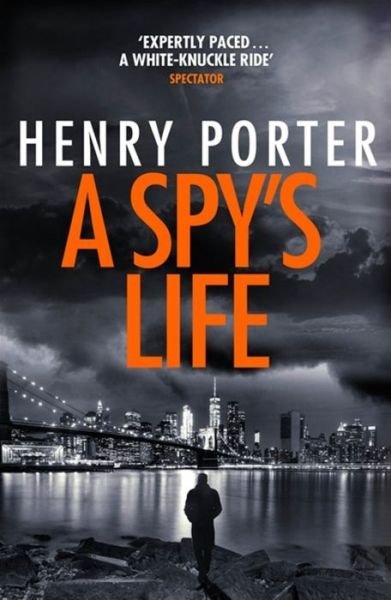 Cover for Henry Porter · A Spy's Life: A pulse-racing spy thriller of relentless intrigue and mistrust - Robert Harland (Paperback Bog) (2019)