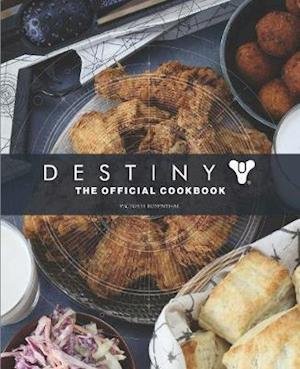 Cover for Victoria Rosenthal · Destiny: The Official Cookbook (Hardcover Book) (2020)