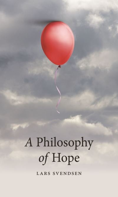 Cover for Lars Svendsen · A Philosophy of Hope (Taschenbuch) (2024)