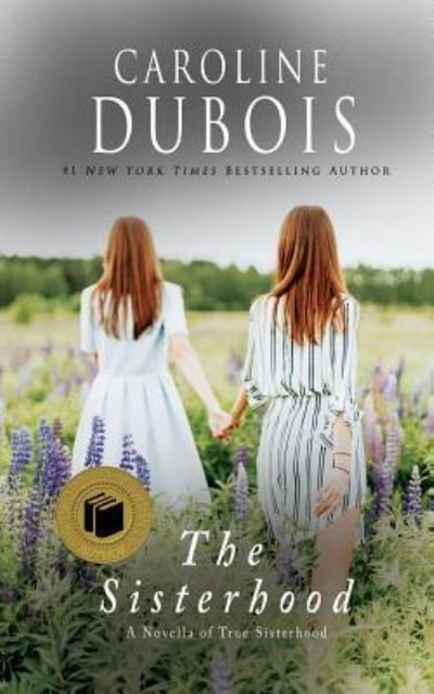 Cover for Caroline DuBois · The Sisterhood: A Novella of True Sisterhood (Paperback Bog) (2011)