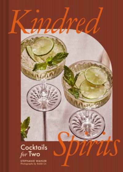 Kindred Spirits: Cocktails for Two - Stephanie Wahler - Boeken - Chronicle Books - 9781797225432 - 23 mei 2024