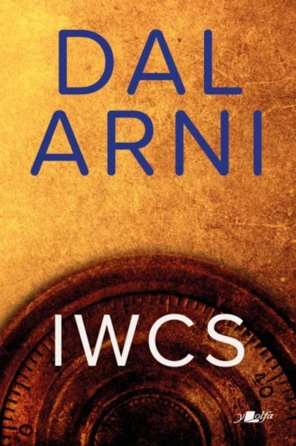 Dal Arni - Iwan 'Iwcs' Roberts - Libros - Y Lolfa - 9781800990432 - 20 de noviembre de 2023