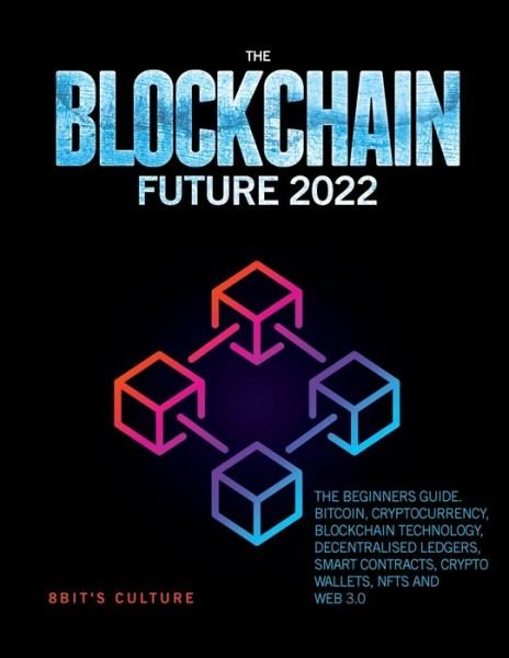 Cover for 8bit's Culture · The Blockchain Future 2022 (Paperback Bog) (2022)