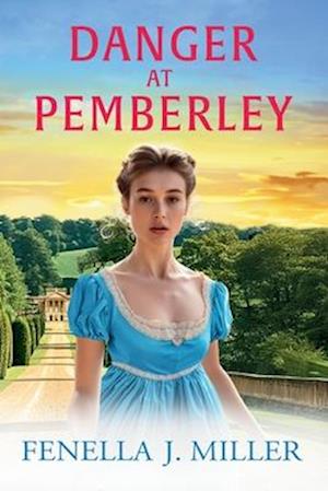 Fenella J Miller · Danger at Pemberley: Return to Jane Austen's world! A charming Regency Romance from Fenella J. Miller - At Pemberley (Paperback Book) [Large type / large print edition] (2024)