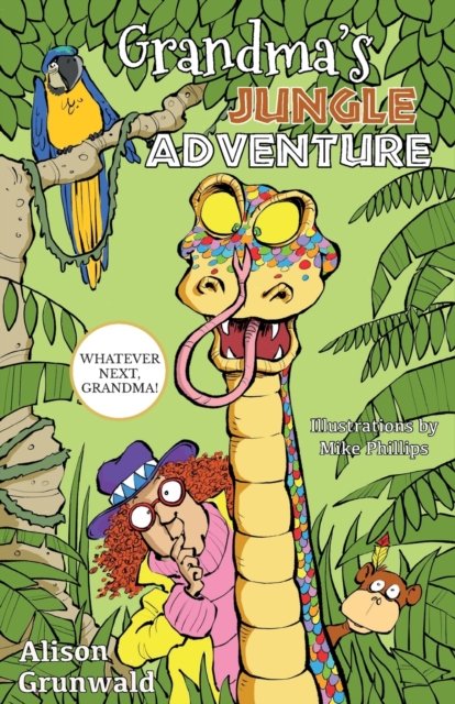 Grandma's Jungle Adventure - Alison Grunwald - Books - Blue Robin Press - 9781838029432 - April 26, 2021
