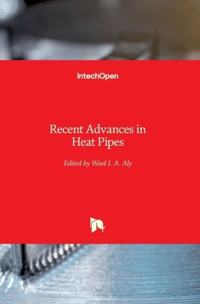 Cover for Wael I. A. Aly · Recent Advances in Heat Pipes (Hardcover Book) (2019)