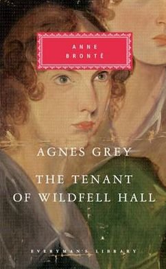 Cover for Anne Bronte · Agnes Grey / The Tenant of Wildfell Hall - Everyman's Library CLASSICS (Gebundenes Buch) (2012)
