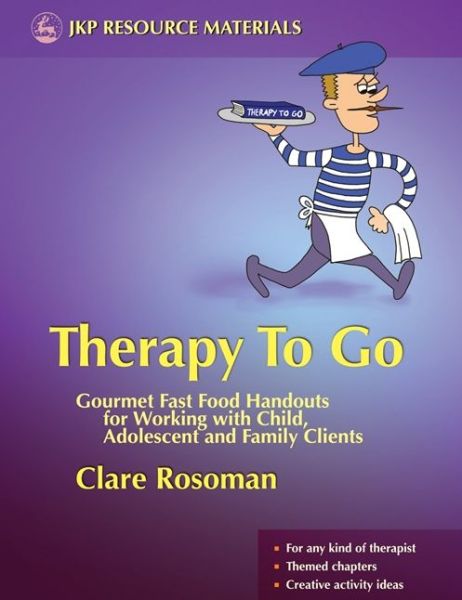 Cover for Clare Rosoman · Therapy To Go: Gourmet Fast Food Handouts for Working with Child, Adolescent and Family Clients (Paperback Book) (2008)