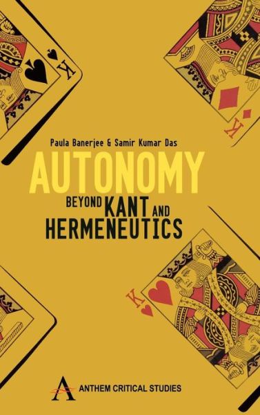 Cover for Paula Banerjee · Autonomy: Beyond Kant and Hermeneutics - Anthem Press India (Hardcover Book) (2007)