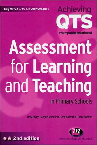 Assessment for Learning and Teaching in Primary Schools - Achieving QTS Series - Mary Briggs - Books - SAGE Publications Ltd - 9781844451432 - April 25, 2008