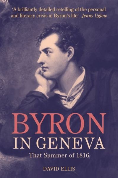 Cover for David Ellis · Byron in Geneva: That Summer of 1816 (Hardcover bog) (2011)