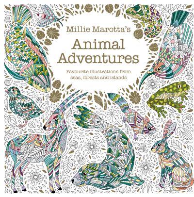 Millie Marotta's Animal Adventures: Favourite illustrations from seas, forests and islands - Millie Marotta - Millie Marotta - Bøger - Batsford Ltd - 9781849948432 - 14. september 2023