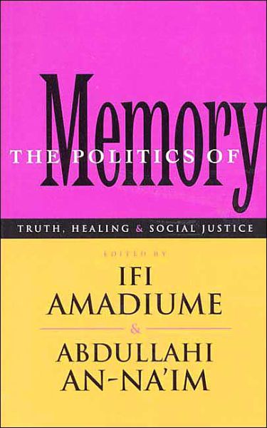 Cover for Amadiume Professor Ifi · The Politics of Memory: Truth, Healing and Social Justice (Paperback Book) (2000)