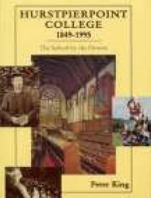 Cover for Peter King · Hurstpierpoint College 1849-1995: The School by the Downs (Taschenbuch) (1997)