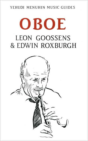Oboe - Yehudi Menuhin Music Guides - Leon Goossens - Books - Kahn & Averill - 9781871082432 - 2006
