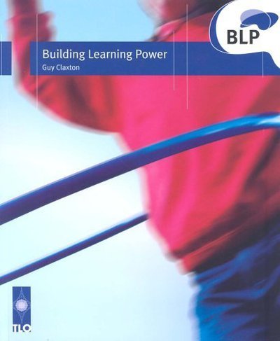 Cover for Guy Claxton · Building Learning Power: Helping Young People Become Better Learners (Taschenbuch) (2002)