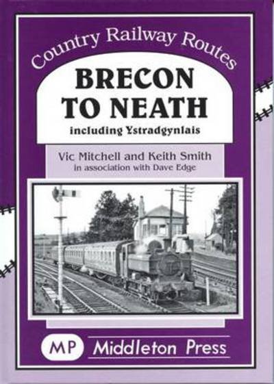 Cover for Smith Keith · Brecon to Neath: Including Ystradgynlais (Inbunden Bok) [New edition] (2004)