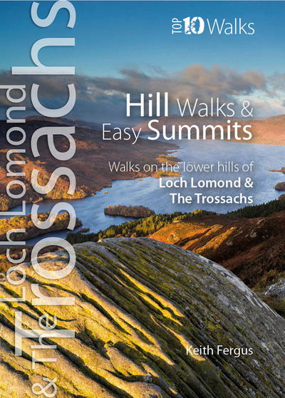 Cover for Keith Fergus · Hill Walks &amp; Easy Summits: Walks on the Lower Hills of Loch Lomond &amp; the Trossachs - Top 10 Walks: Loch Lomond &amp; the Trossachs (Pocketbok) (2016)