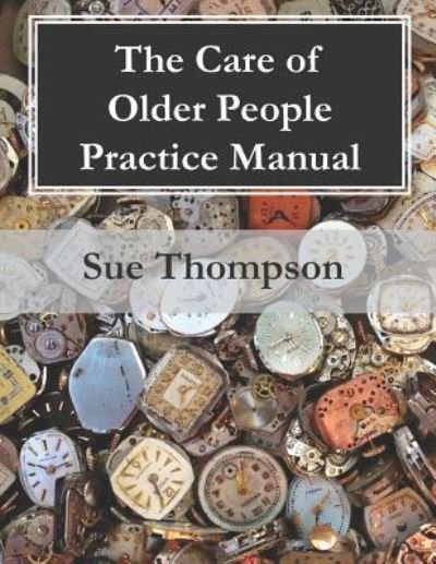 Cover for Sue Thompson · The Care of Older People Practice Manual - Avenue Practice Manuals (Pocketbok) (2018)