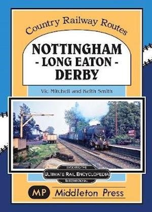 Cover for Vic Mitchell · Nottingham - Long Eaton - Derby. - Country Railway Routes. (Gebundenes Buch) (2020)