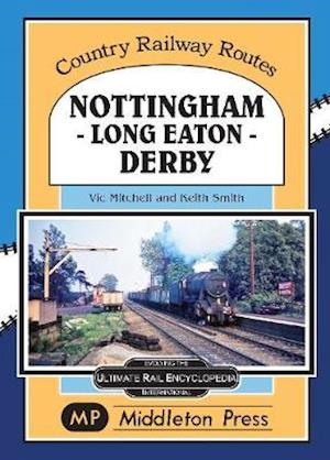 Cover for Vic Mitchell · Nottingham - Long Eaton - Derby. - Country Railway Routes. (Hardcover Book) (2020)