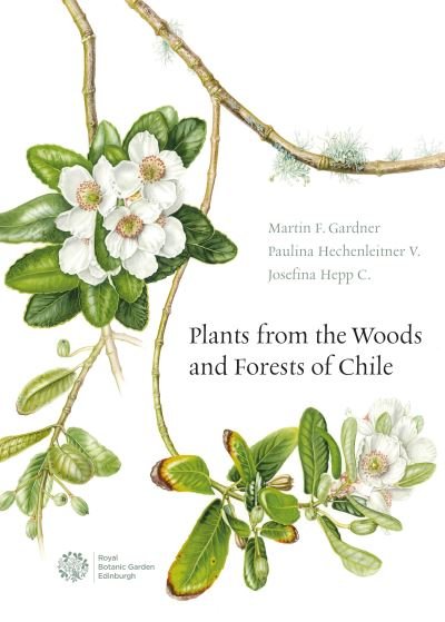 Cover for Martin Gardner · Plants from the Woods and Forests of Chile (Hardcover Book) (2022)