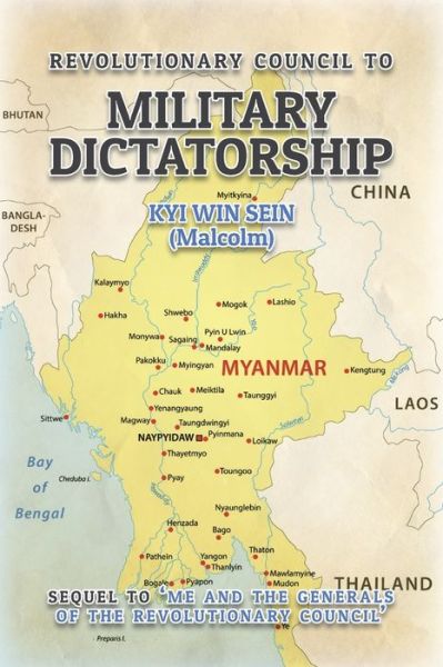 Revolutionary Council to Military Dictatorship - Sein, Kyi Win (Malcolm) - Books - UK Book Publishing - 9781912183432 - March 29, 2018