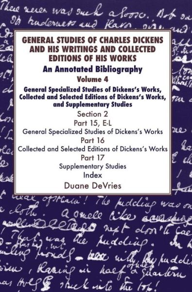 Cover for Duane DeVries · General Studies of Charles Dickens and His Writings and Collected Editions of His Works: An Annotated Bibliography (Hardcover Book) [Annotated edition] (2018)