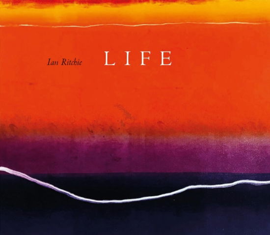 Cover for Ian Ritchie · Life (Hardcover Book) (2024)