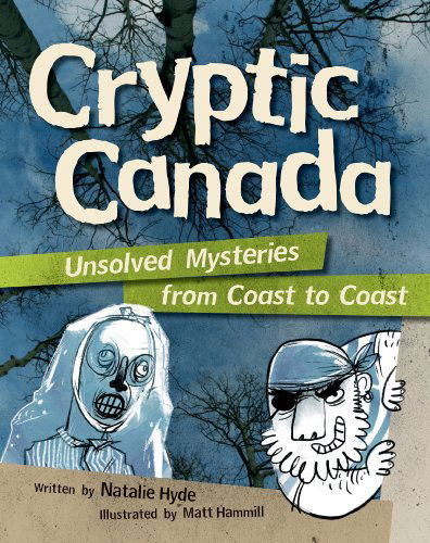 Cover for Natalie Hyde · Cryptic Canada: Unsolved Mysteries from Coast to Coast (Paperback Book) (2012)