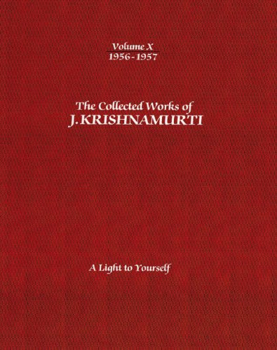 Cover for Krishnamurti, J. (J. Krishnamurti) · The Collected Works of J.Krishnamurti  - Volume X 1956-1957: A Light to Yourself (Paperback Book) (2012)