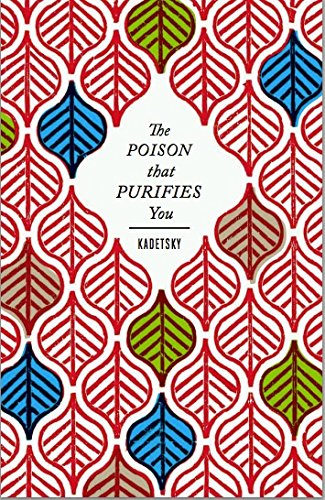 Cover for Elizabeth Kadetsky · The Poison That Purifies You (Hardcover Book) (2014)