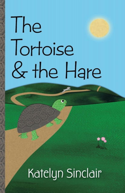 Cover for Katelyn Sinclair · The Tortoise &amp; the Hare (Paperback Book) (2016)