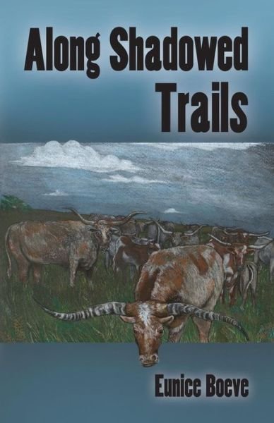 Cover for Eunice Boeve · Along Shadowed Trails (Paperback Bog) (2015)