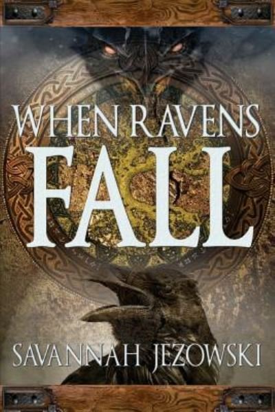 Cover for Savannah Jezowski · When Ravens Fall (Paperback Book) (2016)