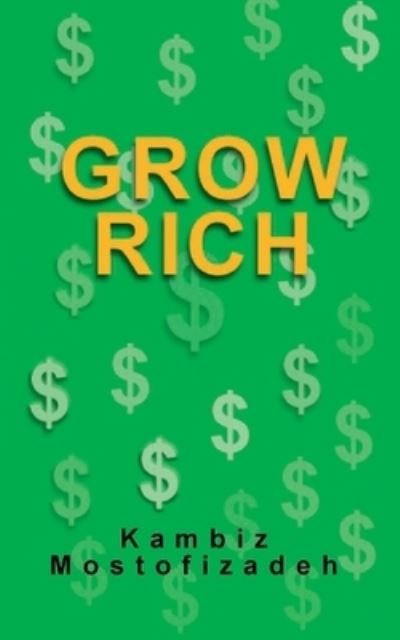 Cover for Kambiz Mostofizadeh · Grow Rich (Paperback Bog) (2021)
