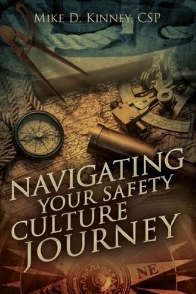 Cover for Mike D Kinney · Navigating Your Safety Culture Journey (Pocketbok) (2019)