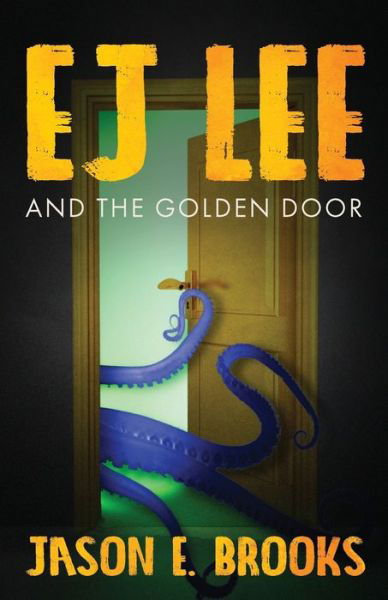 Cover for Jason E Brooks · E.J. Lee and The Golden Door (Pocketbok) (2018)