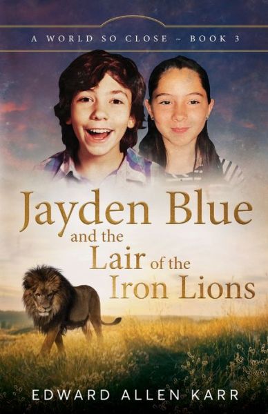 Cover for Edward Allen Karr · Jayden Blue and the Lair of the Iron Lions (Book) (2022)